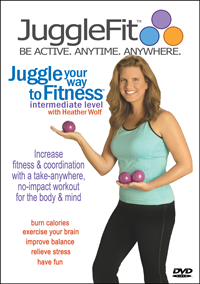 Juggle You Way to Fitness Intermediate Level with Heather Wolf